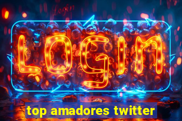 top amadores twitter